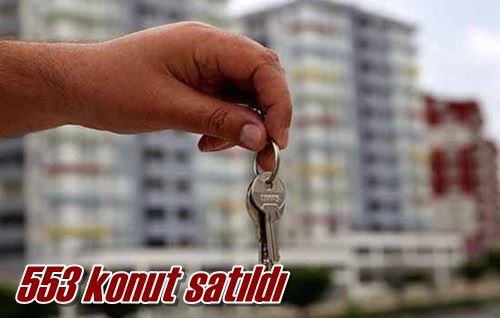 553 konut satıldı