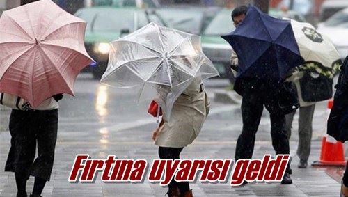 Fırtına uyarısı geldi