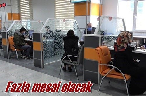 Fazla mesai olacak