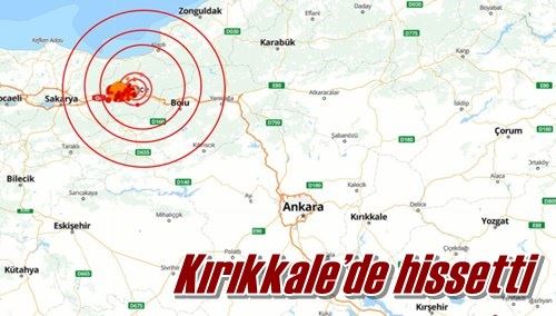 Kırıkkale’de hissetti