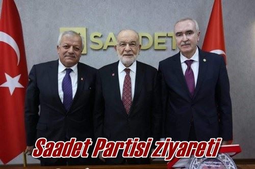 Saadet Partisi ziyareti