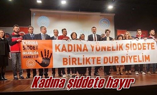 Kadına şiddete hayır