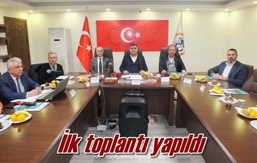 İlk toplantı yapıldı