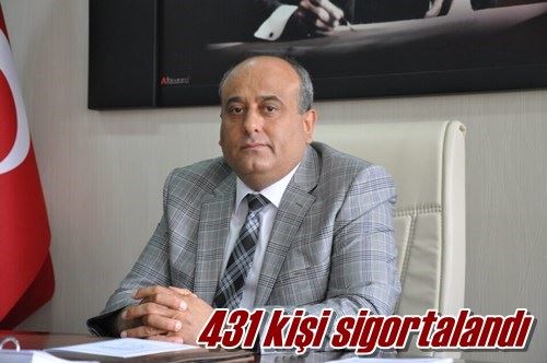 431 kişi sigortalandı