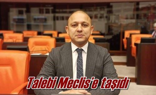 Talebi Meclis’e taşıdı