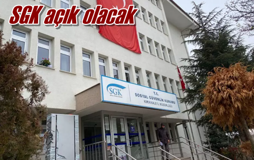 SGK açık olacak