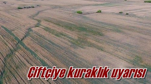 Çiftçiye kuraklık uyarısı