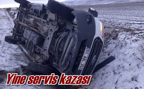 Yine servis kazası