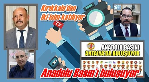 Anadolu Basın’ı buluşuyor