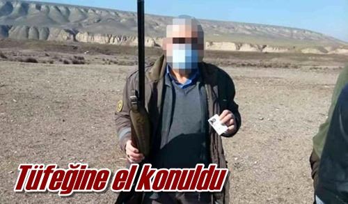Tüfeğine el konuldu