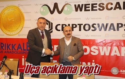 Uça açıklama yaptı