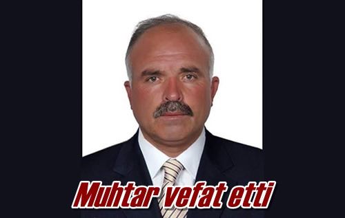 Muhtar vefat etti