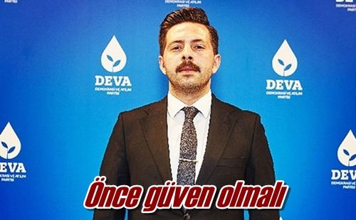 Önce güven olmalı
