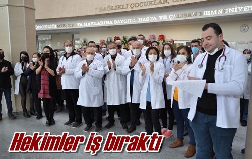 Hekimler iş bıraktı