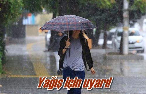 Yağış için uyarı!