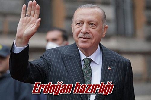 Erdoğan hazırlığı