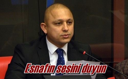 Esnafın sesini duyun