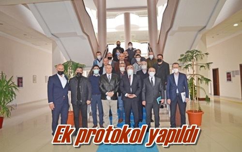 Ek protokol yapıldı