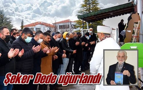 Şeker Dede uğurlandı
