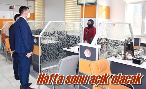 Hafta sonu açık olacak