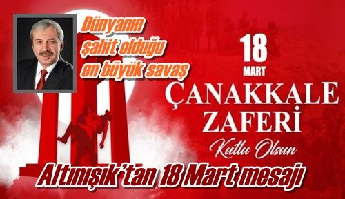 Altınışık’tan 18 Mart mesajı