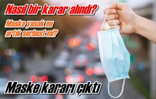 Maske kararı çıktı