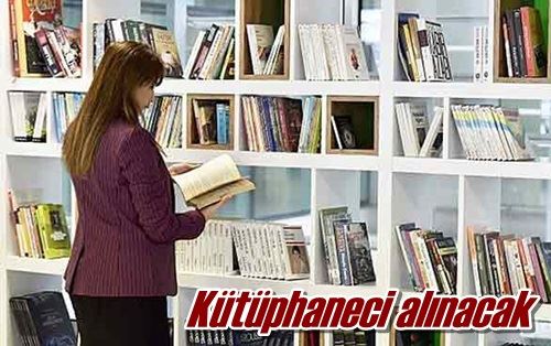 Kütüphaneci alınacak