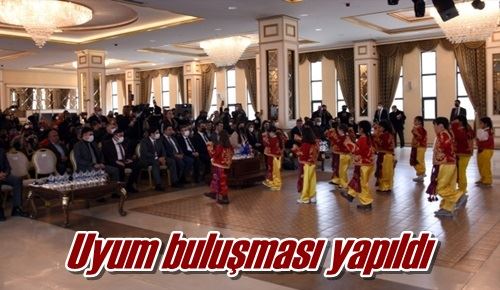Uyum buluşması yapıldı