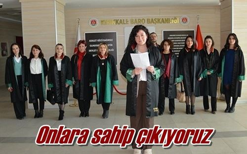 Onlara sahip çıkıyoruz