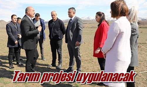 Tarım projesi uygulanacak