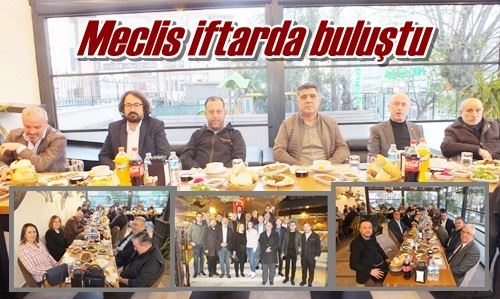 Meclis iftarda buluştu