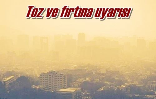 Toz ve fırtına uyarısı