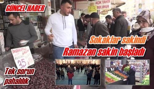 Ramazan sakin başladı