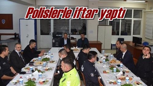 Polislerle iftar yaptı