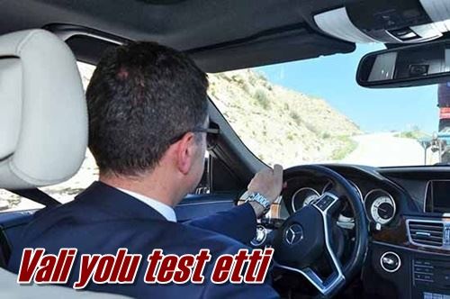 Vali yolu test etti