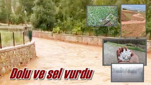 Dolu ve sel vurdu