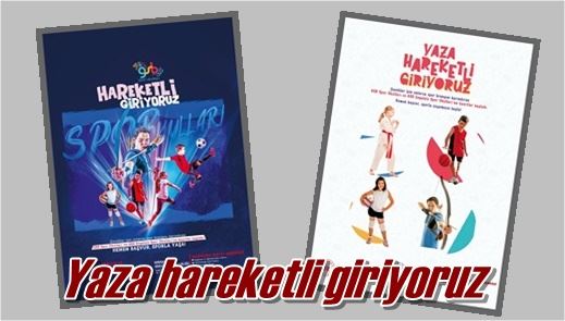 Yaza hareketli giriyoruz