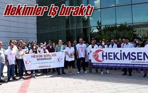 Hekimler iş bıraktı