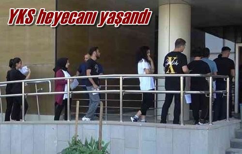 YKS heyecanı yaşandı