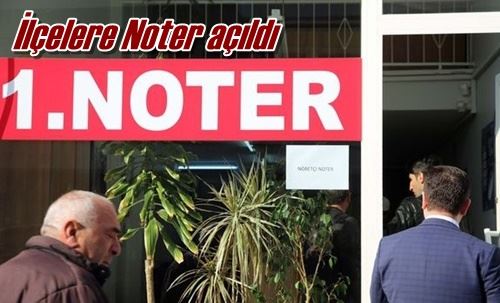 İlçelere Noter açıldı