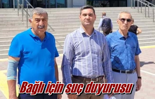 Bağlı için suç duyurusu