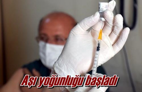 Aşı yoğunluğu başladı