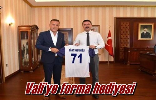 Vali’ye forma hediyesi