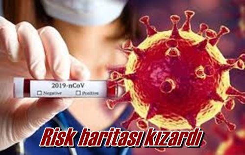 Risk haritası kızardı
