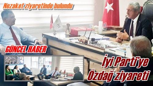 Özdağ ziyarette bulundu