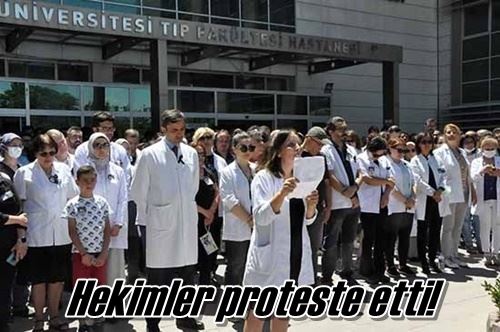 Hekimler proteste etti!