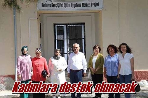 Kadınlara destek olunacak