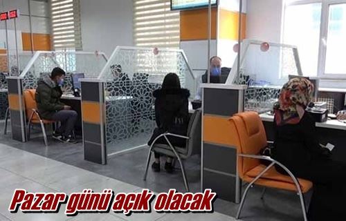 Pazar günü açık olacak