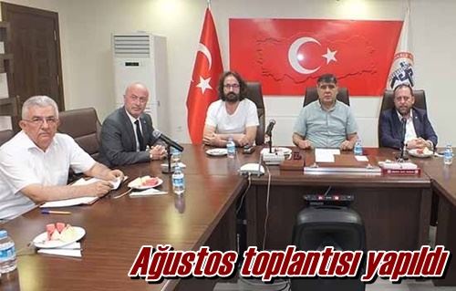 Ağustos toplantısı yapıldı