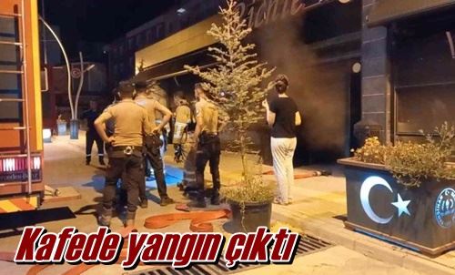 Kafede yangın çıktı